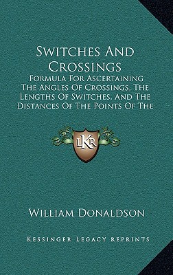 Switches and Crossings, FormulÃ¦ for Ascertaining the Angles of Crossings &c William Donaldson